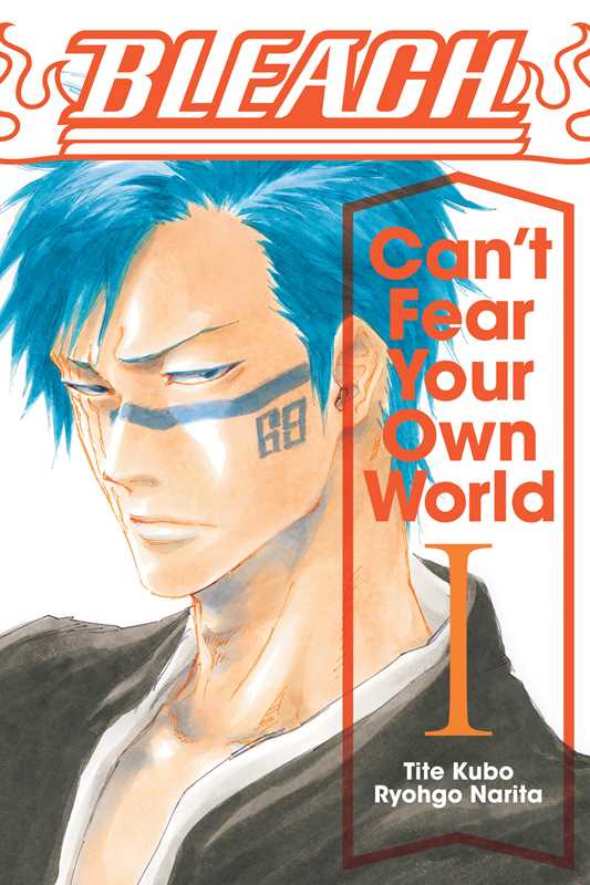 Bleach: Can't Fear Your Own World, Vol. 1 by Ryohgo Narita: Paperback; 272 pages / English - Caffeine Critical Caffeine Critical