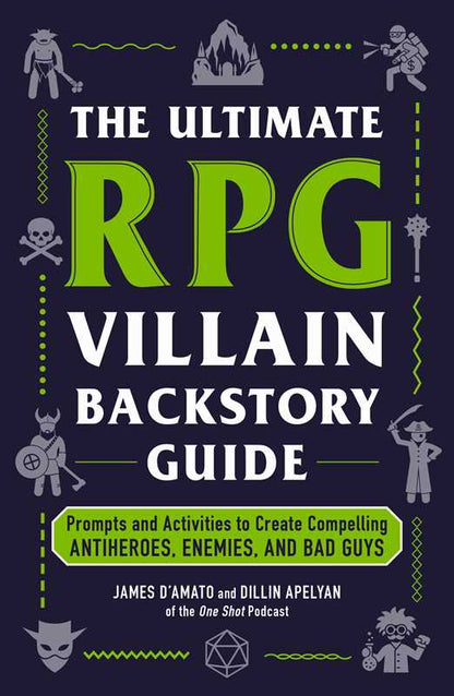 Ultimate RPG Villain Backstory Guide by James D’Amato: Paperback; 256 pages / English - Caffeine Critical