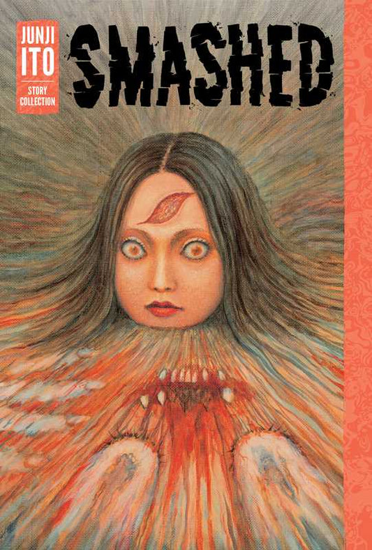 Smashed: Junji Ito Story Collection by Junji Ito: Hardcover; 416 pages / English - Caffeine Critical Caffeine Critical